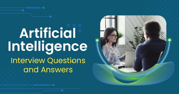 Artificial Intelligence Interview Questions and Answers AI Interview Questions and Answers
